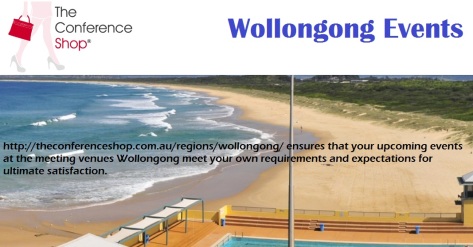 Click Here for Wollongong Events - Theconferenceshop com au